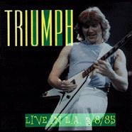 Triumph (CAN) : Los Angeles 1985
